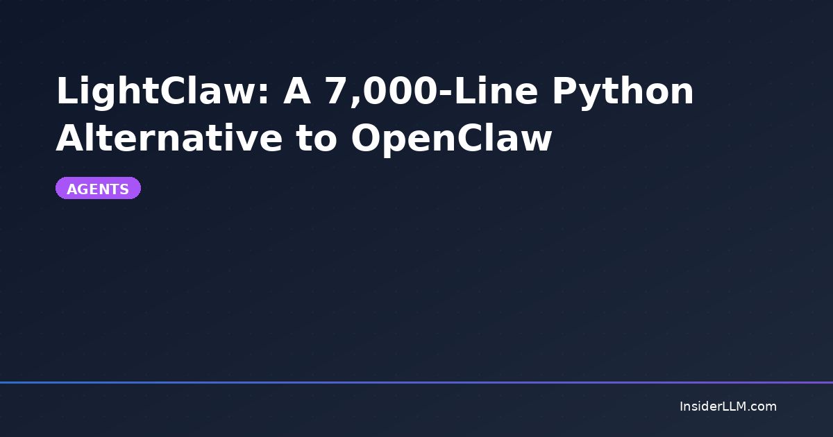 LightClaw: A 7,000-Line Python Alternative to OpenClaw | InsiderLLM