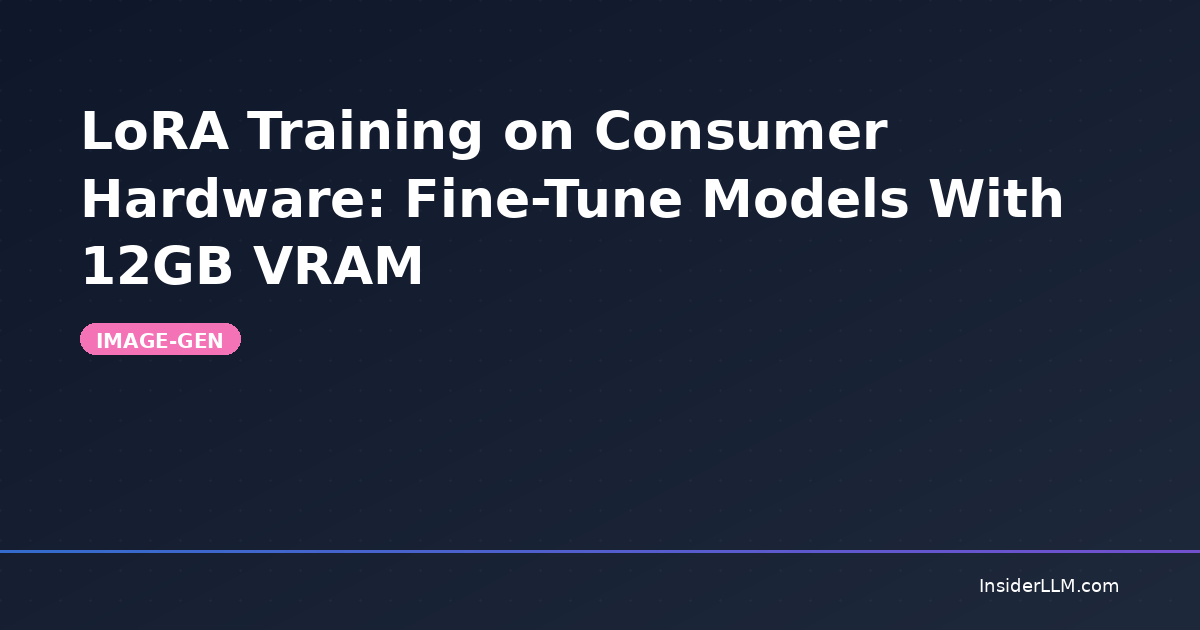 Lara Networks LoRA Training on Consumer Hardware: Fine-Tune Models With 12GB VRAM ...